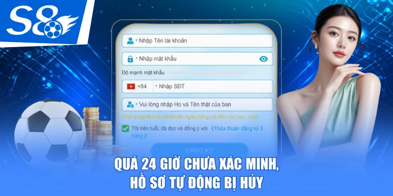 Quá 24 giờ chưa xác minh, hồ sơ tự động bị hủy